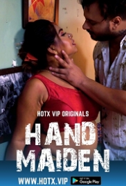 Hand Maiden (2022) HotX Short Film Watch Online Hand Maiden (2022) HotX Short Film Watch Online (2023)
