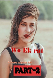 Wo Ek Raat Part 2 (2023) ShowX Short Film Watch Online Wo Ek Raat Part 2 (2023) ShowX Short Film Watch Online (2024)