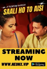 Saali Ho To Aisi (2023) NeonX Short Film Watch Online Saali Ho To Aisi (2023) NeonX Short Film Watch Online (2024)