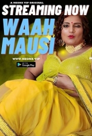 Waah Mausi (2023) NeonX Hindi Short Film Watch Online Waah Mausi (2023) NeonX Hindi Short Film Watch Online (2024)