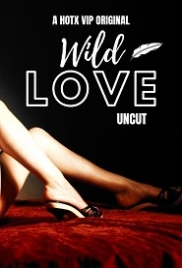 Wild Love Uncut (2023) HotX Short Film Watch Online Wild Love Uncut (2023) HotX Short Film Watch Online (2024)