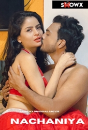 Nachaniya (2023) ShowX Short Film Watch Online Nachaniya (2023) ShowX Short Film Watch Online (2024)