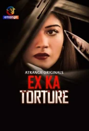 Ex Ka Torture 2024 Atrangii Short Film Download Ex Ka Torture 2024 Atrangii Short Film Download (2024)