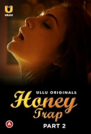 Honey Trap (2022) S01 Part 2 Ullu Web Series Watch Online Honey Trap (2022) S01 Part 2 Ullu Web Series Watch Online (2023)