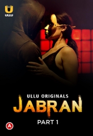 Jabran Part 1 (2022) S01 Ullu Web Series Watch Online Jabran Part 1 (2022) S01 Ullu Web Series Watch Online (2023)