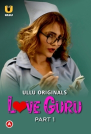 Love Guru Part 1 (2022) Hindi S01 Ullu Web Series Watch Online Love Guru Part 1 (2022) Hindi S01 Ullu Web Series Watch Online (2023)