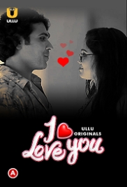 I Love You (2023) S01 Part 1 Ullu Web Series Watch Online I Love You (2023) S01 Part 1 Ullu Web Series Watch Online (2023)