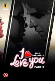 I Love You (2023) S01 Part 2 Ullu Web Series Watch Online I Love You (2023) S01 Part 2 Ullu Web Series Watch Online (2023)
