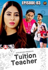 Tuition Teacher (2023) SurMovies S01E03 Web Series Watch Online Tuition Teacher (2023) SurMovies S01E03 Web Series Watch Online (2023)