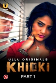 Khidki Part 1 (2023) Ullu Web Series Watch Online Khidki Part 1 (2023) Ullu Web Series Watch Online (2023)