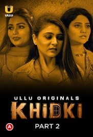 Khidki (2023) S01 Part 2 Ullu Web Series Watch Online Khidki (2023) S01 Part 2 Ullu Web Series Watch Online (2023)