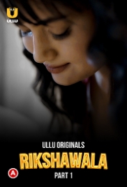 Rikshawala (2023) S01 Part 1 Ullu Web Series Watch Online Rikshawala (2023) S01 Part 1 Ullu Web Series Watch Online (2024)