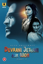 Devrani Jethani Aur Woh Part 2 (2023) S01 Ullu Web Series Watch Online Devrani Jethani Aur Woh Part 2 (2023) S01 Ullu Web Series Watch Online (2024)