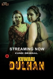 Kuwari Dulhan (2023) KundiApp S01E01T02 Web Series Watch Online Kuwari Dulhan (2023) KundiApp S01E01T02 Web Series Watch Online (2024)