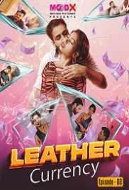 Leather Currency (2023) MoodX S01E02 Web Series Watch Online Leather Currency (2023) MoodX S01E02 Web Series Watch Online (2024)