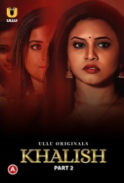 Khalish Part 2 (2023) S01 Ullu Web Series Watch Online Khalish Part 2 (2023) S01 Ullu Web Series Watch Online (2024)