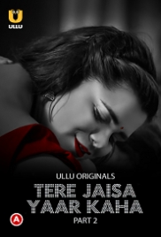 Tere Jaisa Yaar Kaha (2023) S01 Part 2 Ullu Web Series Watch Online Tere Jaisa Yaar Kaha (2023) S01 Part 2 Ullu Web Series Watch Online (2024)