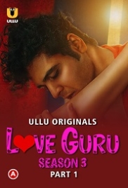 Love Guru S03 Part 1 (2023) Hindi Ullu Web Series Watch Online Love Guru S03 Part 1 (2023) Hindi Ullu Web Series Watch Online (2024)