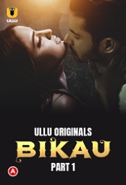 Bikau (2023) S01 Part 1 Ullu Web Series Watch Online Bikau (2023) S01 Part 1 Ullu Web Series Watch Online (2024)