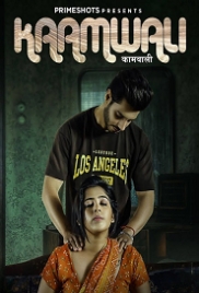 Kaamwali (2023) PrimeShots S01E01 Web Series Watch Online Kaamwali (2023) PrimeShots S01E01 Web Series Watch Online (2024)