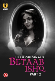 Betaab Ishq (2023) S01 Part 2 Ullu Web Series Watch Online Betaab Ishq (2023) S01 Part 2 Ullu Web Series Watch Online (2024)