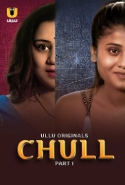 Chull Part 1 (2023) S01 Ullu Web Series Watch Online Chull Part 1 (2023) S01 Ullu Web Series Watch Online (2024)