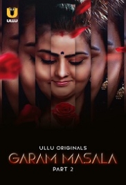 Garam Masala (2023) S01 Part 2 Ullu Web Series Watch Online Garam Masala (2023) S01 Part 2 Ullu Web Series Watch Online (2024)