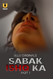 Sabak Ishq Ka (2023) S01 Part 1 Ullu Web Series Watch Online Sabak Ishq Ka (2023) S01 Part 1 Ullu Web Series Watch Online (2024)