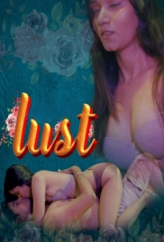 Lust (2024) CultFlix S01E01T02 Web Series Watch Online Lust (2024) CultFlix S01E01T02 Web Series Watch Online (2024)
