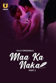 Maa Ka Naka (2023) Part 2 Ullu S01 Hindi Web Series Download Maa Ka Naka (2023) Part 2 Ullu S01 Hindi Web Series Download (2024)