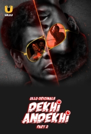 Dekhi Andekhi (2023) S01 Part 2 Ullu Web Series Download Dekhi Andekhi (2023) S01 Part 2 Ullu Web Series Download (2024)