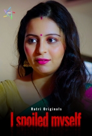 I Spoiled Myself (2024) Ratri S01E01T02 Web Series Download I Spoiled Myself (2024) Ratri S01E01T02 Web Series Download (2024)