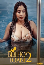 Biwi Ho To Aisi (2023) WOOW S02 Complete Web Series Download Biwi Ho To Aisi (2023) WOOW S02 Complete Web Series Download (2024)