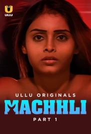 Machhli (2024) S01 Part 1 Ullu Web Series Download Machhli (2024) S01 Part 1 Ullu Web Series Download (2024)