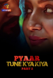 Pyaar Tune Kya Kiya (2023) S01 Part 2 Atrangii Web Series Download Pyaar Tune Kya Kiya (2023) S01 Part 2 Atrangii Web Series Download (2024)