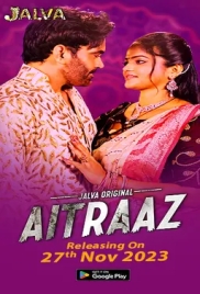 Aitraaz (2023) Jalva S01 Part 1 Web Series Download Aitraaz (2023) Jalva S01 Part 1 Web Series Download (2024)
