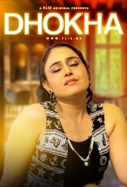 Dhokha (2023) Fliz S01E02 Web Series Download Dhokha (2023) Fliz S01E02 Web Series Download (2024)