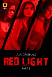 Red Light (2024) S01 Part 1 Ullu Web Series Download Red Light (2024) S01 Part 1 Ullu Web Series Download (2024)