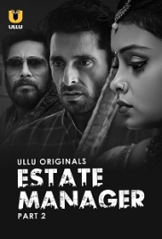 Estate Manager Part 2 (2024) Ullu Hindi Web Series Download Estate Manager Part 2 (2024) Ullu Hindi Web Series Download (2024)