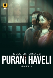 Purani Haveli 2024 S01 Part 1 Ullu Web Series Download Purani Haveli 2024 S01 Part 1 Ullu Web Series Download (2024)