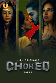 Choked (2024) S01 Part 1 Ullu Web Series Download Choked (2024) S01 Part 1 Ullu Web Series Download (2024)