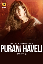Purani Haveli 2024 S01 Part 2 Ullu Web Series Download Purani Haveli 2024 S01 Part 2 Ullu Web Series Download (2024)