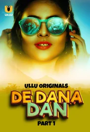 De Dana Dan 2024 S01 Part 1 Ullu Web Series Download De Dana Dan 2024 S01 Part 1 Ullu Web Series Download (2024)