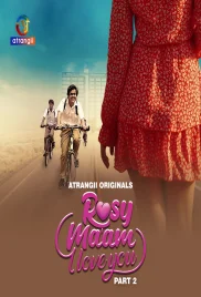 Rosy Maam I Love You 2024 S01 Part 2 Web Series Download Rosy Maam I Love You 2024 S01 Part 2 Web Series Download (2024)