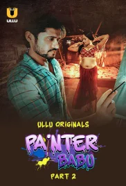 Painter Babu 2024 S01 Part 2 Ullu Web Series Download Painter Babu 2024 S01 Part 2 Ullu Web Series Download (2024)