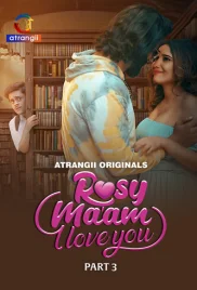 Rosy Maam I Love You 2024 S01 Part 3 Web Series Download Rosy Maam I Love You 2024 S01 Part 3 Web Series Download (2024)