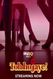 Toh Hojaye 2023 S01 Complete Web Series Download Toh Hojaye 2023 S01 Complete Web Series Download (2024)