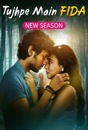 Tujhpe Main Fida 2024 Hindi S02 Complete Web Series Download Tujhpe Main Fida 2024 Hindi S02 Complete Web Series Download (2024)