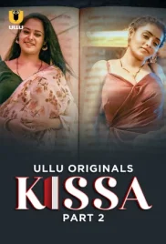 Kissa 2024 S01 Part 02 ULLU Web Series Download Kissa 2024 S01 Part 02 ULLU Web Series Download (2024)