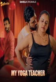 My Yoga Teacher 2024 Sahelii S01E01 Web Series Download My Yoga Teacher 2024 Sahelii S01E01 Web Series Download (2024)